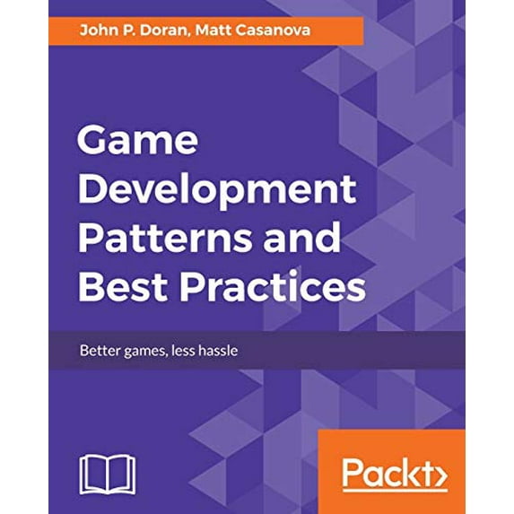 Pre-Owned Game Development Patterns and Best Practices: Better games, less hassle Paperback