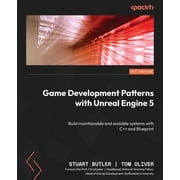 Game Development Patterns with Unreal Engine 5 Build maintainable and scalable systems with C++ and Blueprint, Paperback
