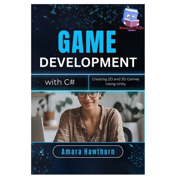 Game Development with C#: Creating 2D and 3D Games Using Unity, (Paperback)