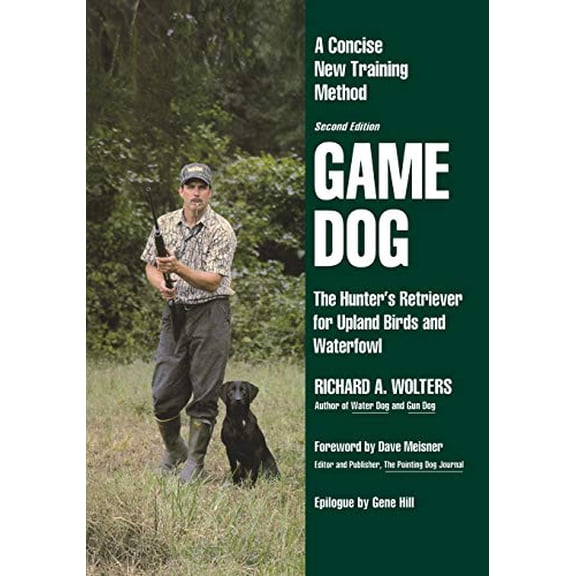 Pre-Owned Game Dog: The Hunter's Retriever for Upland Birds and Waterfowl-A Concise New Training Method (NA) Paperback