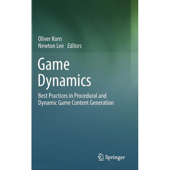 Game Dynamics: Best Practices in Procedural and Dynamic Game Content ...