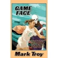 thumbnail image 1 of Game Face (Paperback) by Mark Troy, 1 of 1