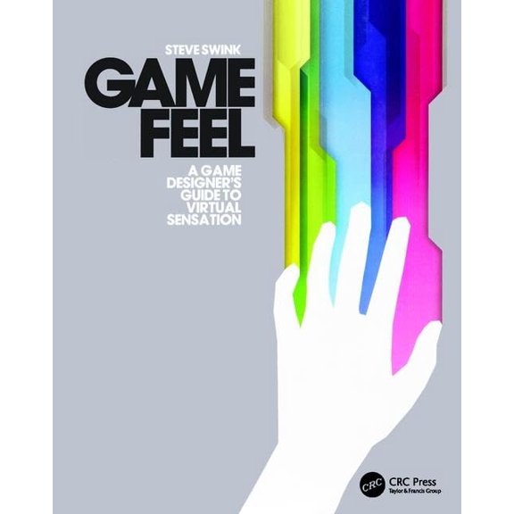 Pre-Owned Game Feel: A Game Designer's Guide to Virtual Sensation (Hardcover)