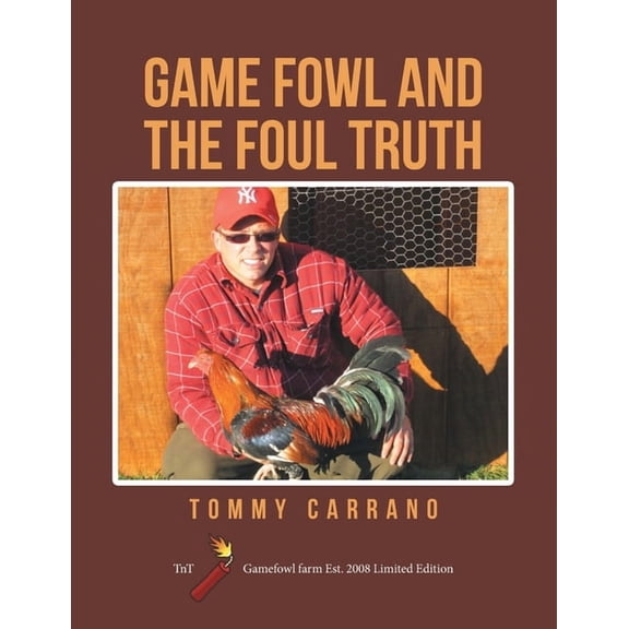 Game Fowl and the Foul Truth: For the Game Fowl Community, (Paperback)