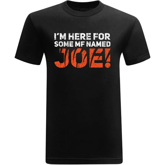 Game Garment Cincinnati Football Sports Fan Shirt I'm Here for Some MF Joe Men's Graphic T-Shirt Distressed Black XS-3XL