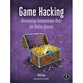 Game Hacking : Developing Autonomous Bots for Online Games (Paperback)