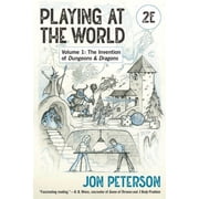 Game Histories Playing at the World, 2e, Volume 1 The Invention of Dungeons & Dragons, Paperback