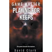 Game Master Game Master Playing for Keeps, Book 2, Paperback