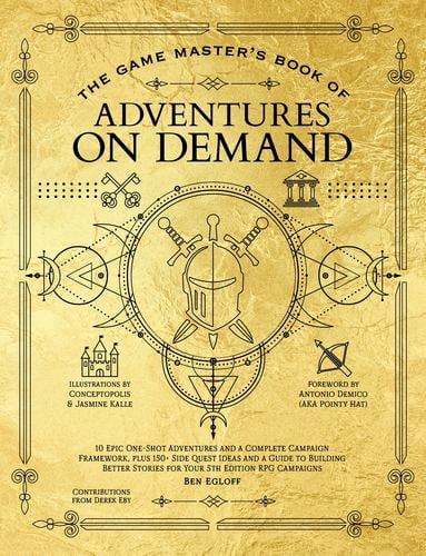 The Game Master's Book of Adventures on Demand: 10 one-shot adventures, storytelling techniques, guidelines for adding complications and twists, plus