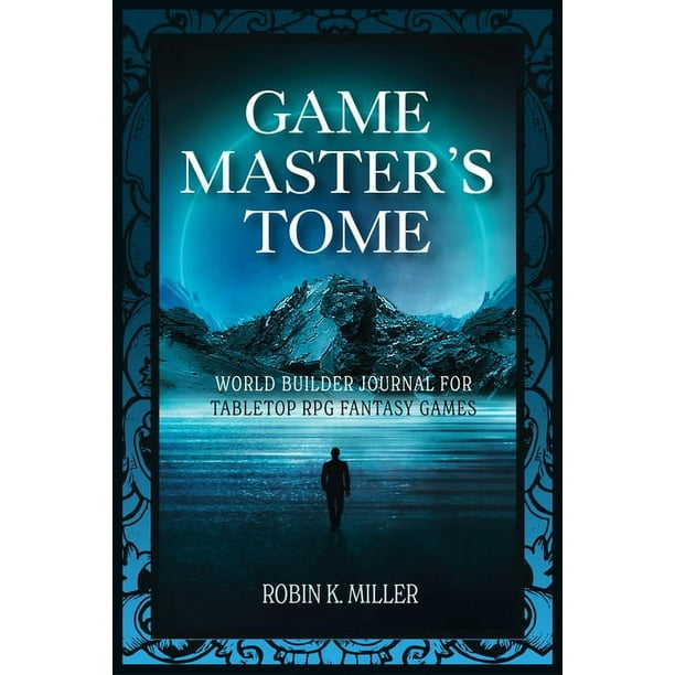 Game Master’s Tome: World Builder Journal for Tabletop RPG Fantasy