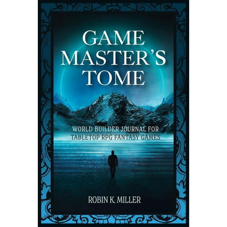 Game Master’s Tome: World Builder Journal for Tabletop RPG Fantasy