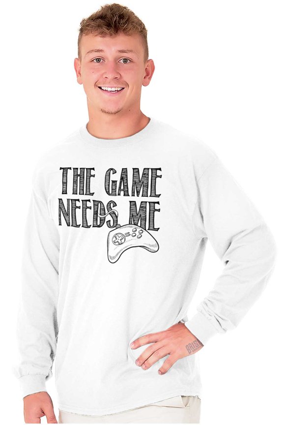 Game Needs Me PC Gamer Nerdy Geeky Long Sleeve TShirt Men Women Brisco Brands S