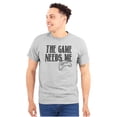 thumbnail image 1 of Game Needs Me PC Gamer Nerdy Geeky Plus Size Crewneck Graphic Tee Shirt Brisco Brands 3X, 1 of 5
