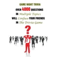 thumbnail image 1 of Game Night Trivia: Over 4000 Questions In Multiple Topics Will Confuse Your Friends In The Trivia Game (Paperback), 1 of 1