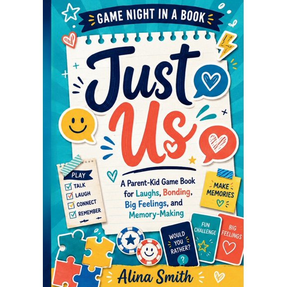 Game Night in a Book Just Us: A Parent-Kid Game Book for Laughs, Bonding, Big Feelings, and Memory-Making, (Paperback)