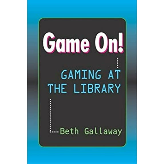Pre-Owned Game On!: Gaming at the Library (Paperback) 1555705952 9781555705954