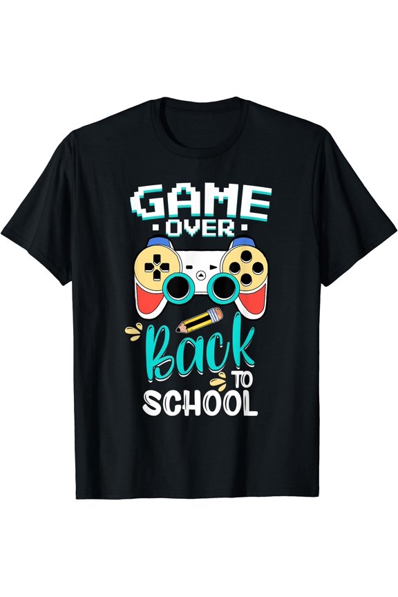 Game Over Back To School Funny Student Gamer Geeks T-Shirt