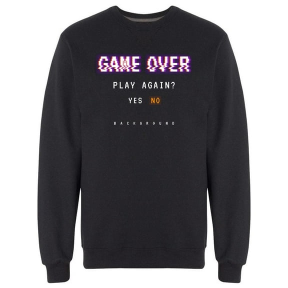 Game Over Play Again Slogan Sweatshirt Men -Image by Shutterstock, Male Medium