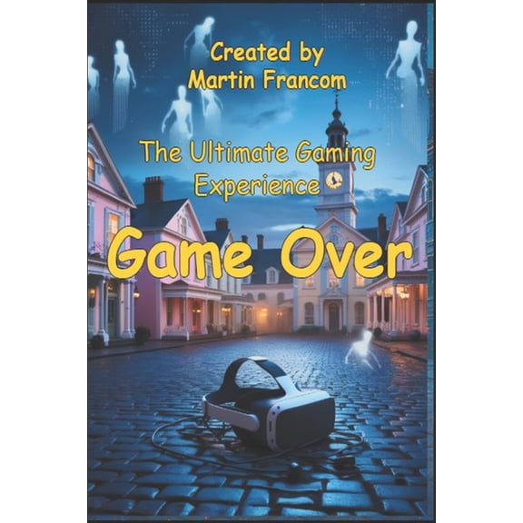Game Over: The Ultimate Gaming Experience, (Paperback)