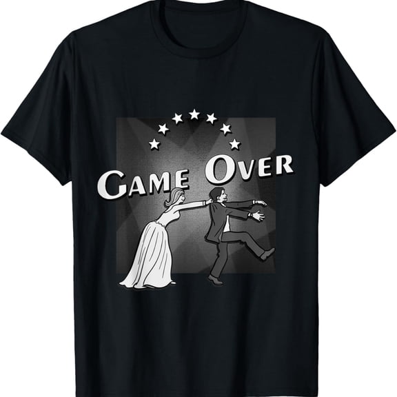 Game Over, Wedding, Marriage, Bride and Groom, Gift T-Shirt