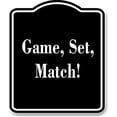 thumbnail image 1 of Game Set Match BLACK Aluminum Composite Sign 20''x24'', 1 of 9