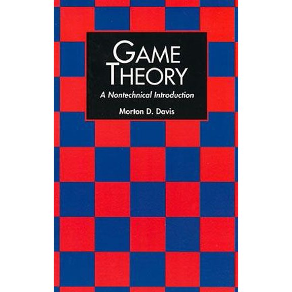 Pre-Owned Game Theory: A Nontechnical Introduction (Paperback) by Morton D Davis