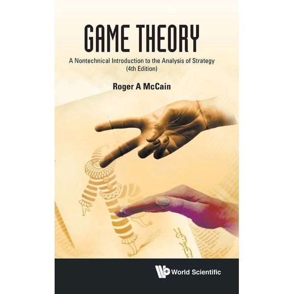 Game Theory: A Nontechnical Introduction to the Analysis of Strategy (Fourth Edition), (Hardcover)