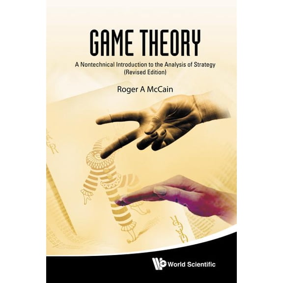 Game Theory: A Nontechnical Introduction to the Analysis of Strategy (Revised Edition), (Hardcover)