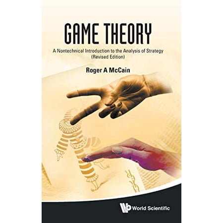 Pre-Owned Game Theory: A Nontechnical Introduction to the Analysis of Strategy (Revised Edition) (Hardcover) 9814289655 9789814289658