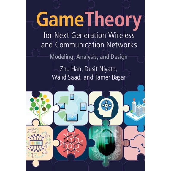 Game Theory for Next Generation Wireless and Communication Networks: Modeling, Analysis, and Design, (Hardcover)