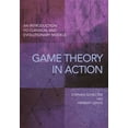 thumbnail image 1 of Game Theory in Action: An Introduction to Classical and Evolutionary Models, (Paperback), 1 of 1