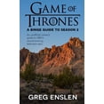 thumbnail image 1 of Game of Thrones: A Binge Guide Game of Thrones: A Binge Guide to Season 2: An Unofficial Viewer's Guide to HBO's Award-Winning Television Epic, Book 2, (Paperback), 1 of 1