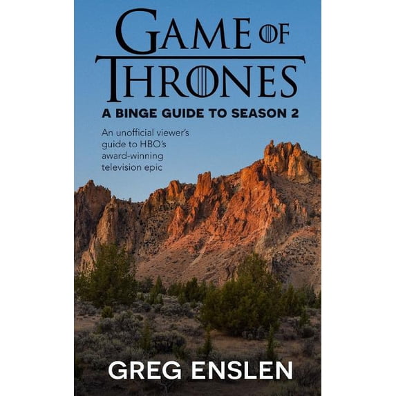 Game of Thrones: A Binge Guide Game of Thrones: A Binge Guide to Season 2: An Unofficial Viewer's Guide to HBO's Award-Winning Television Epic, Book 2, (Paperback)