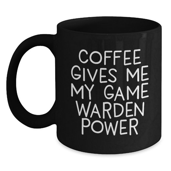 Game Warden Humor, Funny Coffee Mug Gifts from Friends for Birthday, 'Coffee Gives Me My Game Warden Power'