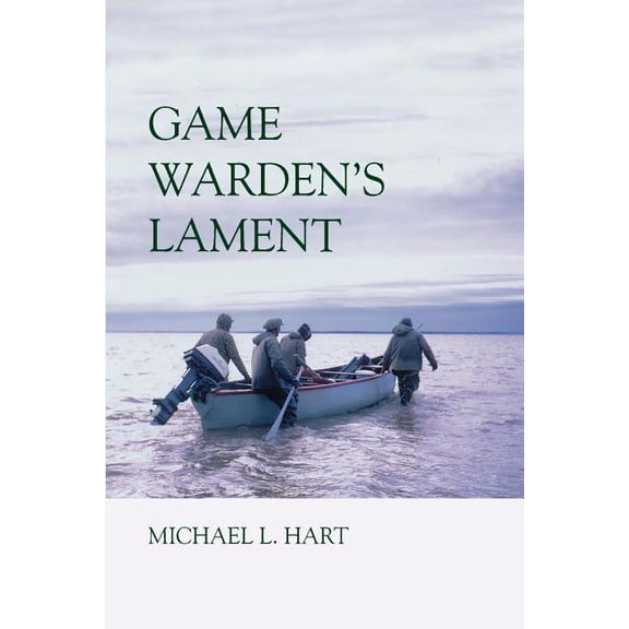 Game Warden's Lament, (Paperback)