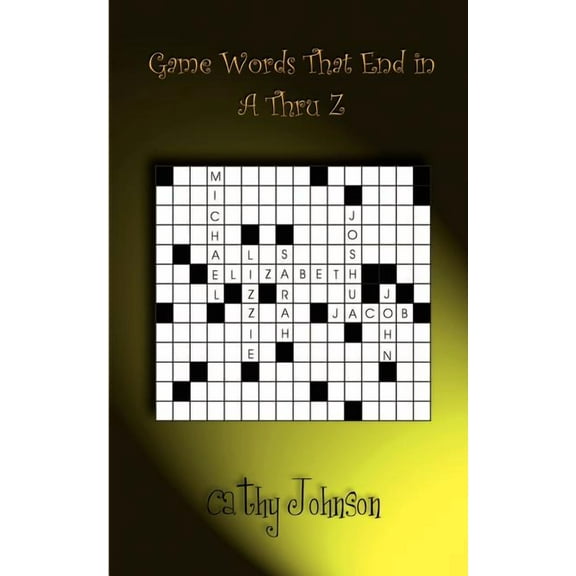 Game Words That End in A Thru Z Paperback 1410767264 9781410767264 Cathy Johnson