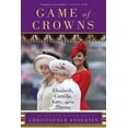 thumbnail image 1 of Game of Crowns: Elizabeth, Camilla, Kate, and the Throne, (Paperback), 1 of 1