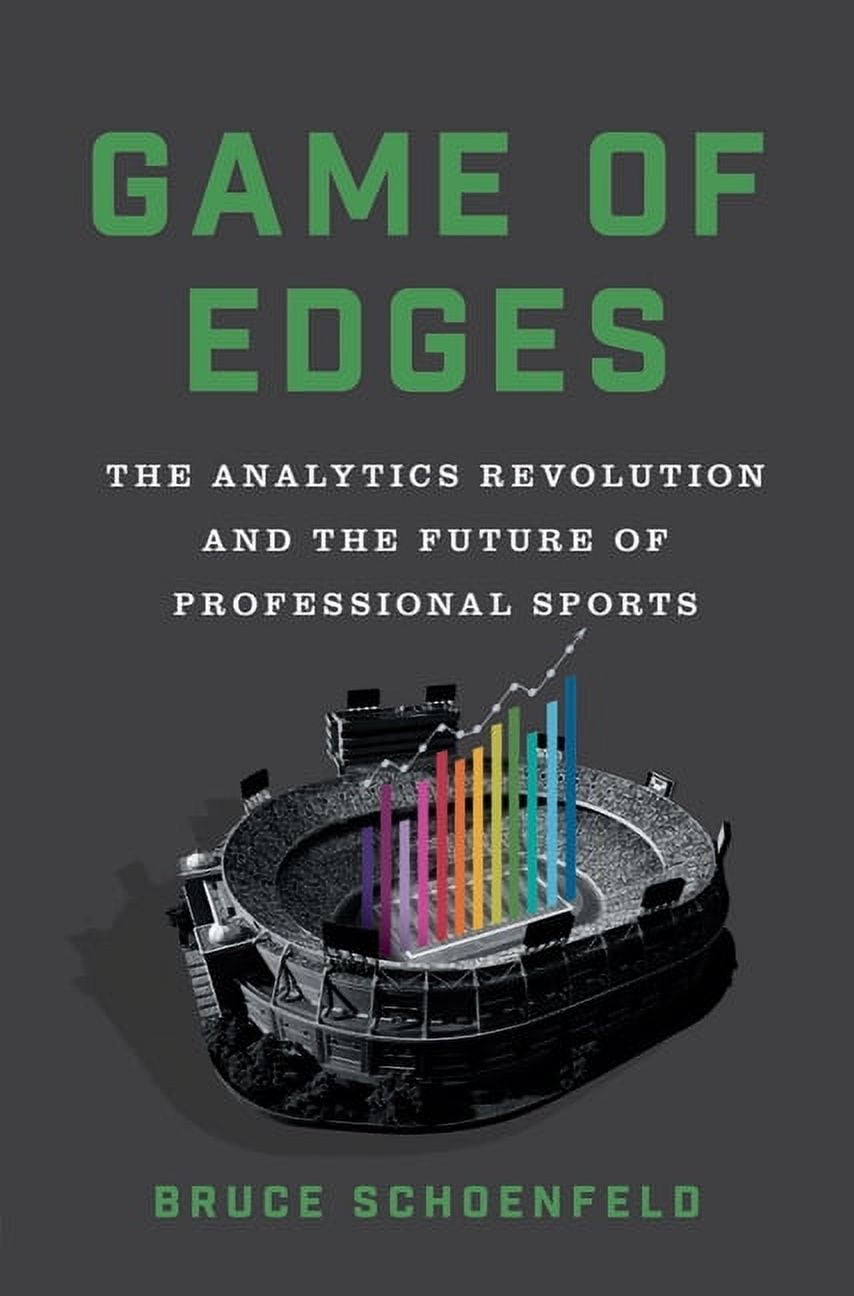 Game of Edges: The Analytics Revolution and the Future of Professional Sports, (Hardcover)