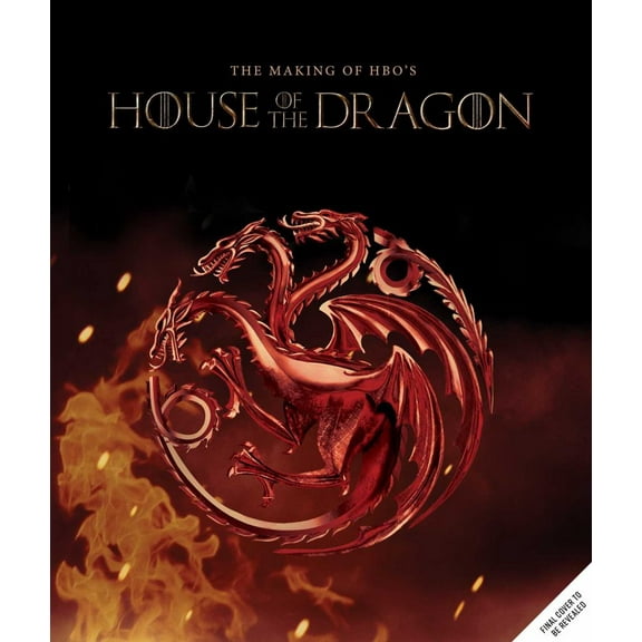 Game of Thrones: House of the Dragon: Inside the Creation of a Targaryen Dynasty (Hardcover)