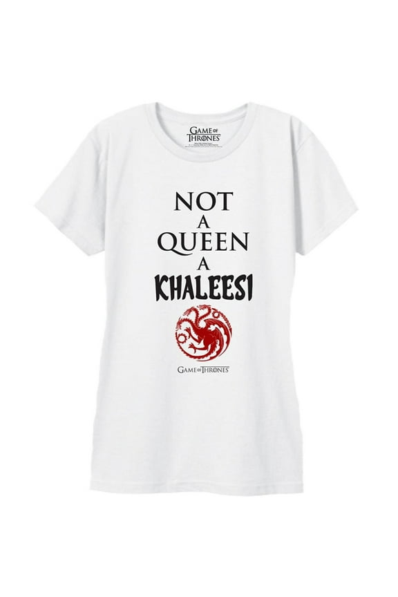 Game of Thrones Not A Queen A Khaleesi Juniors White T-Shirt