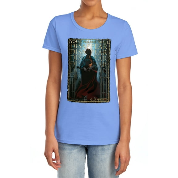 Game of Thrones Your Name Will Disappear Women's T Shirt,Carolina Blue, Medium