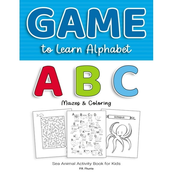 Game to Learn Alphabet ABC Mazes & Coloring : Sea Animal Activity Book for Kids (Paperback)
