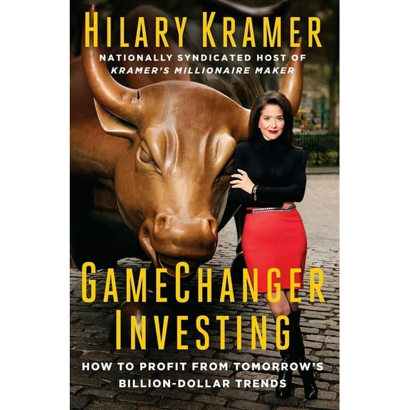 GameChanger Investing : How to Profit from Tomorrow's Billion-Dollar Trends (Hardcover)