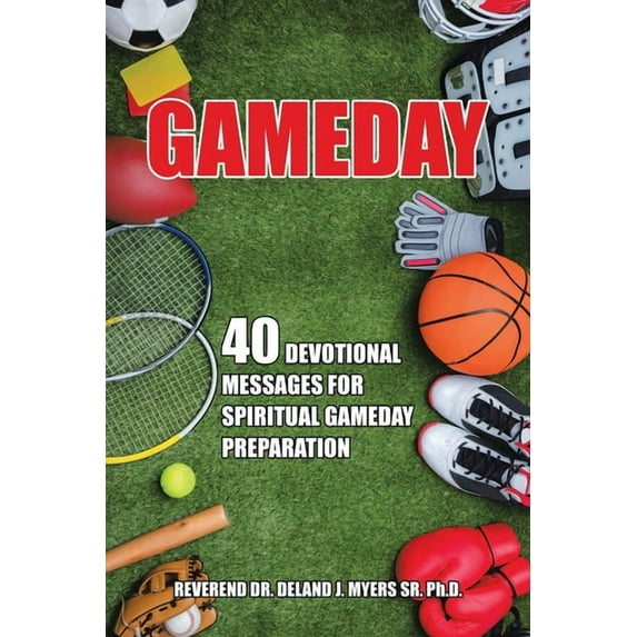 Gameday: 40 Devotional Messages for Spiritual Gameday Preparation (Paperback)