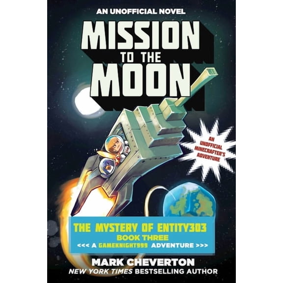 Gameknight999 Mission to the Moon: The Mystery of Entity303 Book Three: A Gameknight999 Adventure: An Unofficial Minecrafter's Adventu, (Paperback)