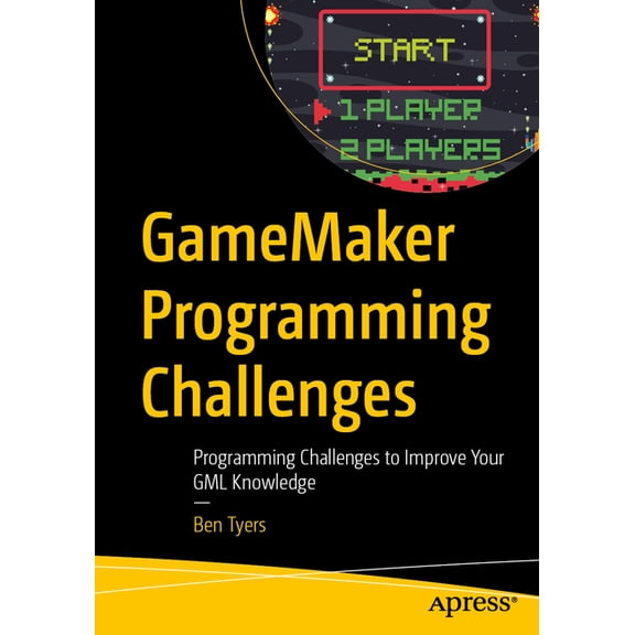 Gamemaker Programming Challenges: Programming Challenges to Improve Your Gml Knowledge, (Paperback)
