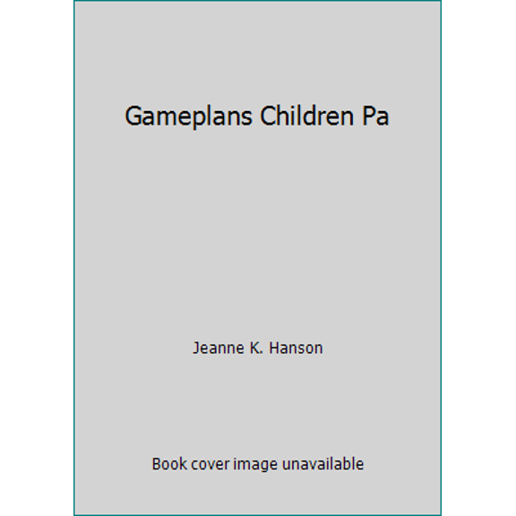 Pre-Owned Gameplans Children Pa (Paperback) 0399505970 9780399505973