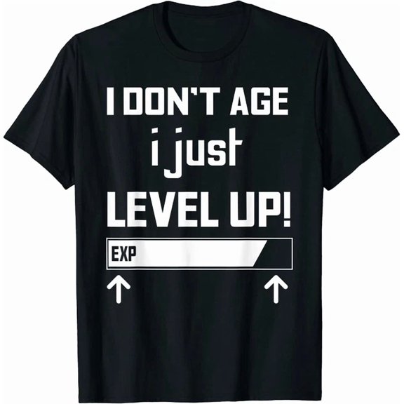 Gamer Birthday I Don'T Age I Just Level Up Gift Unisex S-5XL T-Shirt