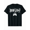 thumbnail image 1 of Gamer Bruh Video Game Funny Gaming Teen Men Boys Youth T-Shirt Christmas Gifts For Teens Boys Men Family YYQ 180g, 1 of 5