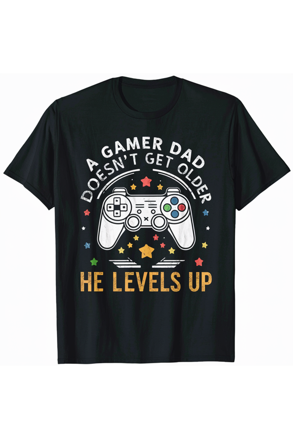 Gamer Dad Doesnt Get Older Levels Up Birthday For Men T-Shirt